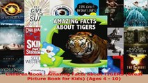 Read  Children Book  Amazing Facts about TIGERS Great Picture Book for Kids Ages 4  10 PDF Online