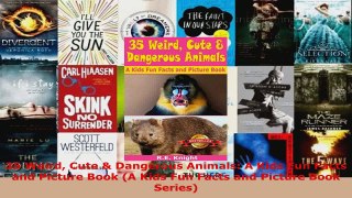 Download  35 Weird Cute  Dangerous Animals A Kids Fun Facts and Picture Book A Kids Fun Facts and Ebook Free