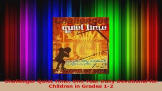Challenger Quiet Time One Year Daily Devotional for Children in Grades 12 Read Online