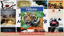 PDF Download  Fascinating Tigers Fun picture book for Ages 36 Fascinating Animals Download Online