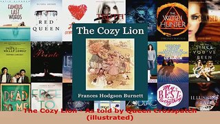 Read  The Cozy Lion  As told by Queen Crosspatch illustrated PDF Online