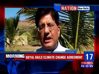 Piyush Goyal Applauds Climate Change Agreement