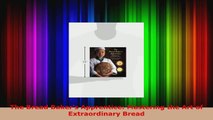 Read  The Bread Bakers Apprentice Mastering the Art of Extraordinary Bread Ebook Free