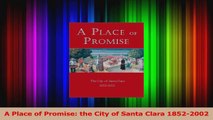 Download  A Place of Promise the City of Santa Clara 18522002 PDF Online