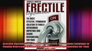 Erectile Dysfunction The Most Effective Permanent Solution to Finally Overcoming