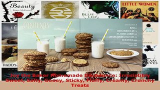 Read  Joy the Baker Homemade Decadence Irresistibly Sweet Salty Gooey Sticky Fluffy Creamy Ebook Free
