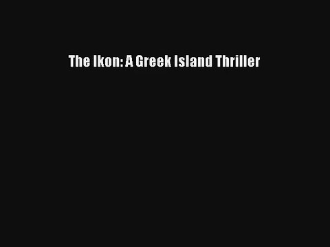 Download Der Ikon: Eine Griechische Insel Thriller PDF Kostenlos
