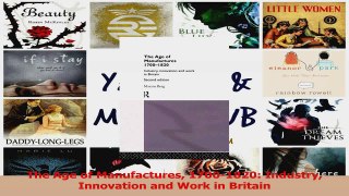 Read  The Age of Manufactures 17001820 Industry Innovation and Work in Britain PDF Online
