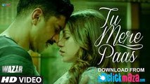 TU MERE PAAS' Video Song  WAZIR  Amitabh Bachchan, Farhan Akhtar, Aditi Rao Hydari