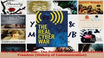 Read  The Real Cyber War The Political Economy of Internet Freedom History of Communication Ebook Free