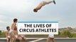 Inside the lives of circus acrobats: Grazing the sky