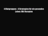 [Read] 4 Blutgruppen - 4 Strategien für ein gesundes Leben: Mit Rezepten Full Ebook