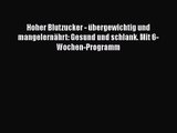 [PDF] Hoher Blutzucker - übergewichtig und mangelernährt: Gesund und schlank. Mit 6-Wochen-Programm