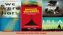 Adolescent Volcanoes Helping Adolescents and their Parents to Deal with Anger Read Online