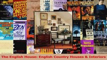 PDF Download  The English House English Country Houses  Interiors Download Online