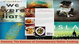 Read  Fiamma The Essence of Contemporary Italian Cooking Ebook Free