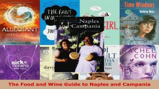 Read  The Food and Wine Guide to Naples and Campania Ebook Free