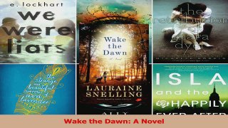 Read  Wake the Dawn A Novel Ebook Free