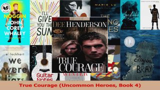 Read  True Courage Uncommon Heroes Book 4 Ebook Free