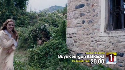 Büyük Sürgün Kafkasya 1. Bölüm Fragmanı