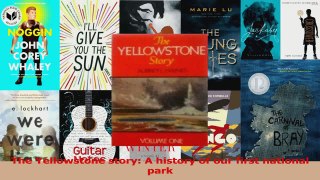 PDF Download  The Yellowstone story A history of our first national park Download Full Ebook