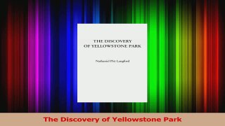 PDF Download  The Discovery of Yellowstone Park Download Full Ebook