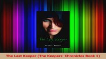 Read  The Last Keeper The Keepers Chronicles Book 1 Ebook Free