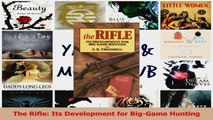 Read  The Rifle Its Development for BigGame Hunting Ebook Free