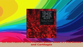 On the Fabric of the Human Body Book 1  The Bones and Cartilages PDF