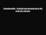 [Read] Gedankendiät - Schlank und gesund durch die Kraft des Geistes Full Ebook