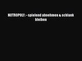 [Read] NUTROPOLY: - spielend abnehmen & schlank bleiben Full Ebook