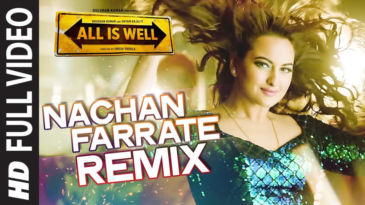 Nachan Farrate REMIX (Full VIDEO) All Is Well | Sonakshi Sinha, Abhishek Bachchan, Kanika Kapoor, Meet Bros | Hot & Sexy New Song 2015 HD