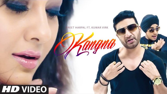 Preet Harpal- Kangna (Full Video) Kuwar Virk - Latest Punjabi Song 2015