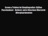 Essen & Trinken im Säuglingsalter: Stillen · Flaschenkost · Beikost: extra Gläschen-Übersicht