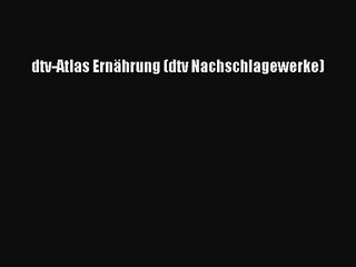 dtv-Atlas Ernährung (dtv Nachschlagewerke) PDF Ebook Download Free Deutsch