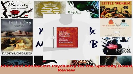 Child and Adolescent Psychiatry for the Specialty Board Review Read Online
