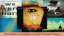 Download  The Shoguns Daughter A Novel of Feudal Japan PDF Free
