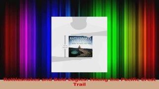 Read  Rattlesnakes and Bald Eagles Hiking the Pacific Crest Trail Ebook Free