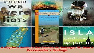 Read  A Pilgrims Guide to the Camino de Santiago St Jean  Roncesvalles  Santiago Ebook Free