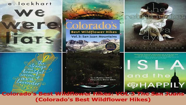 Read Colorados Best Wildflower Hikes VOL 3 The San Juans Colorados Best Wildflower Hikes Ebook Free