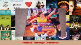 PDF Download  Fitness Through Aerobics Read Full Ebook