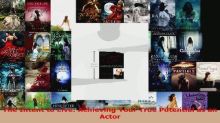 Read  The Intent to Live Achieving Your True Potential as an Actor EBooks Online