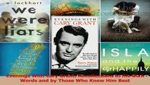 PDF Download  Evenings With Cary Grant Recollections in His Own Words and by Those Who Knew Him Best Download Online