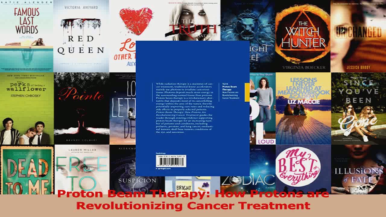 Proton Beam Therapy How Protons are Revolutionizing Cancer Treatment PDF