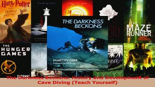 Read  The Darkness Beckons History and Development of Cave Diving Teach Yourself PDF Online