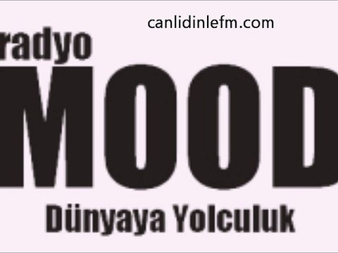 Canlı mood radyo fm dinle
