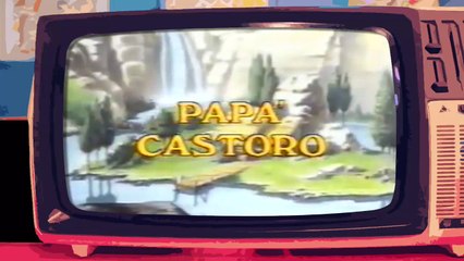 PAPÀ CASTORO - Videosigle cartoni animati in HD (sigla iniziale) (720p)