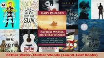 Read  Father Water Mother Woods LaurelLeaf Books Ebook Free