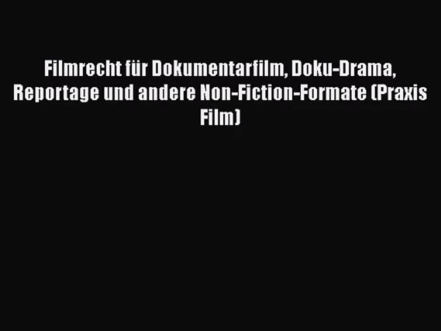 Filmrecht Für Dokumentarfilm Doku Drama Reportage Und Andere Non Fiction Formate Praxis Film - 