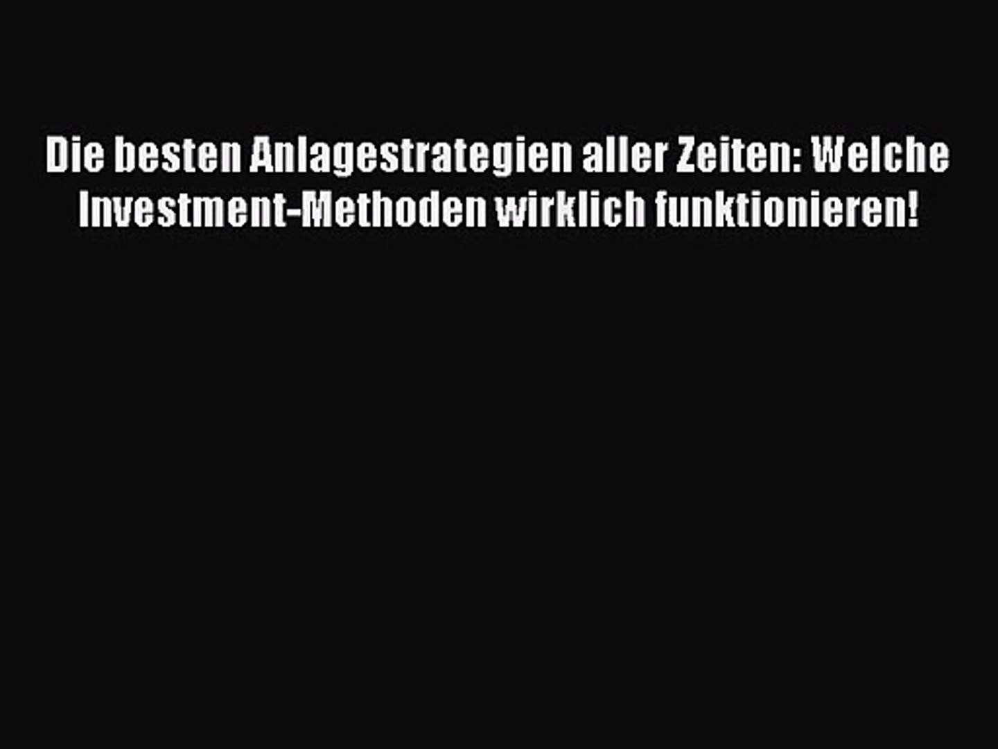 Die Besten Anlagestrategien Aller Zeiten Welche Investment Methoden Wirklich Funktionieren Video Dailymotion